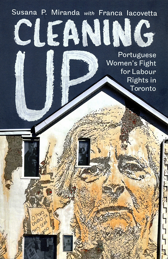 Cleaning Up: Portuguese Women’s Fight for Labour Rights in Toronto book cover