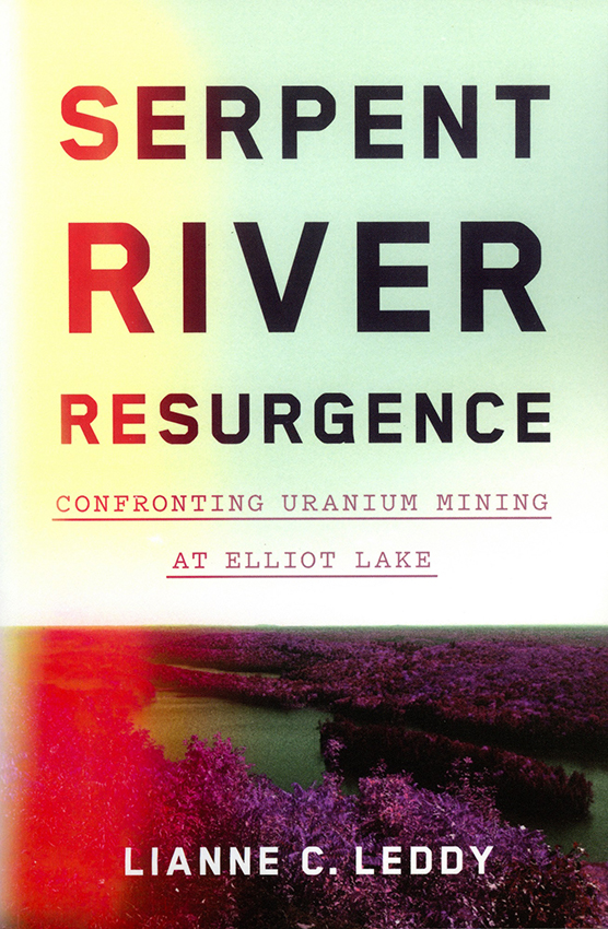 Serpent River Resurgence: Confronting Uranium Mining at Elliot Lake book cover
