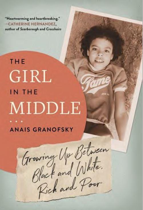 Picture of the cover of The Girl in the Middle: Growing Up Between Black and White, Rich and Poor by Anais Granofsky 