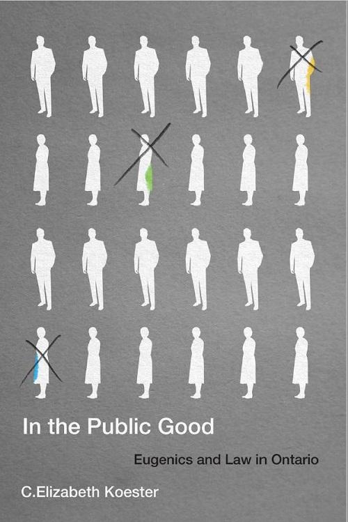 Photo de la couverture de In the Public Good: Eugenics and Law in Ontario